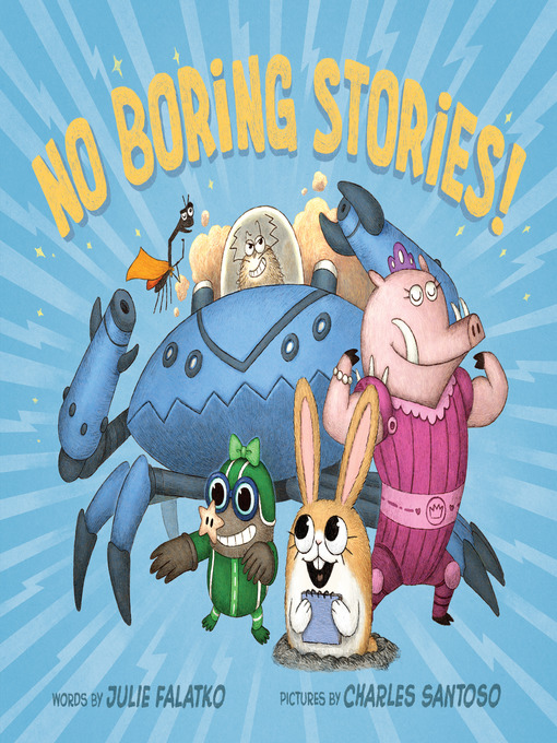 Title details for No Boring Stories! by Julie Falatko - Wait list